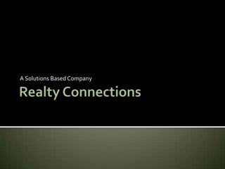 Realty Connections A Solutions Based Company 
