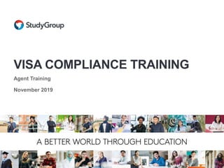 VISA COMPLIANCE TRAINING
Agent Training
November 2019
 