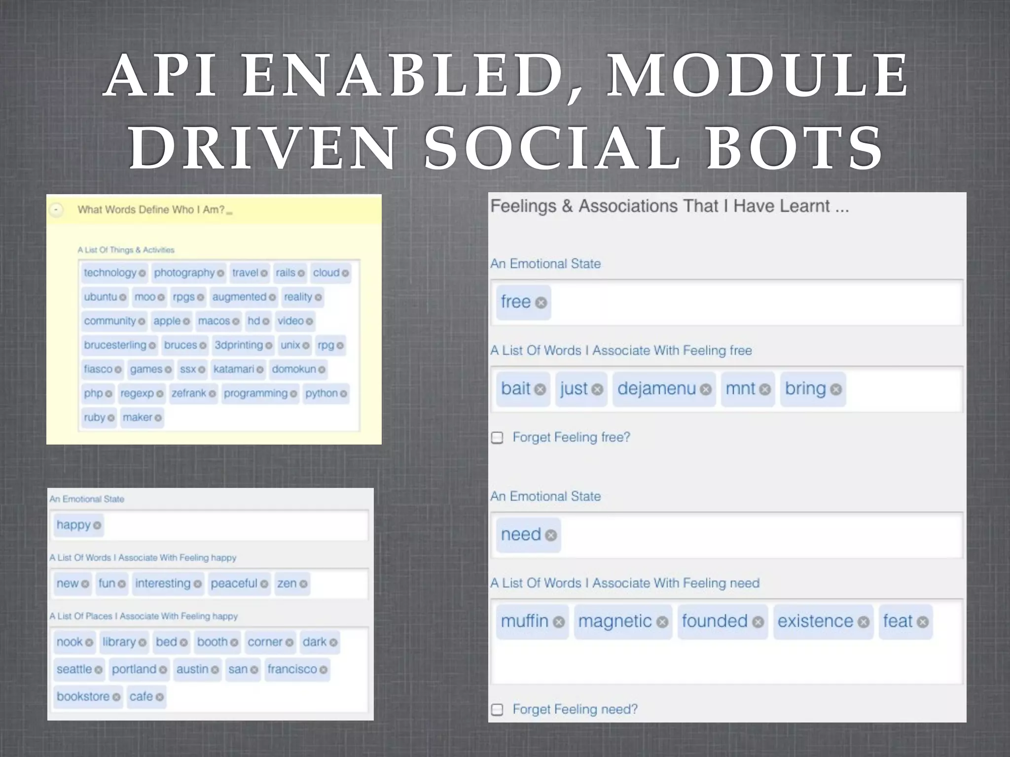 API ENABLED, MODULE
DRIVEN SOCIAL BOTS
 
