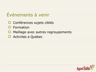 Événements à venir Conférences sujets ciblés Formation Maillage avec autres regroupements Activit é s  à  Qu é bec 
