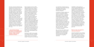 Asset-based community development does                 Projects developed show that the ABCD             are normally fewer institutional barriers to           UN-HABITAT’s enabling approach as
    not ignore the fact that there are needs and           capacity-building process has proved to be        self-starting and self-correcting communities          reflected through the Habitat Agenda seeks
    deficiencies in the community, but has                 sustainable because the ideas, strategies         in developing countries and less                       to remove institutional barriers to civic
    shown that a capacity-focussed approach is             and skills to implement it derive from the        government finance available for                       engagement and is complementary to
    more likely to empower the community                   communities themselves. An asset-based            community development.                                 asset-based community development. Its
    and mobilise citizens to create positive and           approach to community development was                                                                    work in helping governments to become
    meaningful change from within. Focussing               set out in Building Communities from the          A combination of fortitude, leadership and             more open, transparent and accountable in
    on the assets of marginalised communities              Inside Out, by John McKnight and John             motivation, with appropriate external                  its dealings with civil society is crucial if
    does not imply that they do not need                   Kretzmann at Northwestern University in           support and investment, are sufficient to              communities are to be able to develop to
    additional resources or support from                   Evanston, Illinois. The Asset Based               raise the quality of life in a marginalised            their full potential. Its work in facilitating
    outside, they do. Rather, it means that                Community Development Institute there             neighbourhood in developed countries.                  secure tenure will better enable the poor to
    outside resources will be much more                    continues to support and facilitate the           In many developing countries, however,                 hold on to their crucial asset of a home to
    effectively used if the local community itself         approach throughout North America and             even the most basic assets can be withheld             live in. Slums are the most visible and
    is fully mobilised, as it can then ensure that         beyond, building upon and seeking to              or taken away at a moment’s notice from                extensive manifestation of urban poverty
    the external funds are used most effectively           complement other excellent neighbourhood          those living in poverty – shacks can be                and they are comprised of many real
    to create the greatest impact. Although                traditions of community organising. Similar       bulldozed overnight, illness can drain a               communities. UN-HABITAT’s mission of
    creating an asset base in marginalised                 approaches are established throughout the         family’s meagre resources completely. These            slum upgrading over the next twenty years
    communities is essential, it is not sufficient         world. In the United Kingdom the Scarman          situations are faced daily by the urban poor           provides an opportunity to use asset-based
    of itself to meet the huge development                 Trust pioneers the CAN DO and CAN BE              in many developing countries and make it               community development alongside the
    challenges faced by some communities, and              vision and is working with the government         harder for people to identify and hold on              structural improvements of bringing about
    government continues to have a significant             to bring these principles into action. It         to their assets. So much so that they do               secure tenure and improved urban
    role to play.                                          recognises that it is crucial to get people out   often need outside help – at least in                  governance.
                                                           of the spiral of believing that they can’t do     removing some of the very high barriers
                                                           things, that they are only half-people and        to community development.

    … the asset-based community                            that they don’t count and are invisible. It                                                              Why do we need a new approach to
                                                                                                             Many communities find it difficult to pull
    development capacity-building process                  seeks to replace learned helplessness with
                                                                                                             themselves up by the bootstraps without                community development?
    has proved to be sustainable because                   stories of hope.
                                                                                                             the goodwill of their central and local
    the ideas, strategies and skills to                                                                      governments and in many developing                     Community development aims to empower
                                                           The literature on ABCD has few examples
    implement it derive from the                                                                             countries the government takes little                  people in marginalised communities to take
                                                           of this approach being used in developing
    communities themselves …                                                                                 responsibility for its marginalised                    more control over their lives. It seeks to
                                                           countries, where it is in fact much more
                                                           commonly practiced than in developed              communities.                                           build confidence, capacity and sustainable
                                                           countries. The reasons for this are that there                                                           networks in communities and restore their
                                                                                                                                                                    physical, economic and social structures.




4                                 A S S E T-BASED COMMUNITY DEVELO P M E N T                                                               A S S E T-BASED COMMUNITY DEVELO P M E N T                                5
 