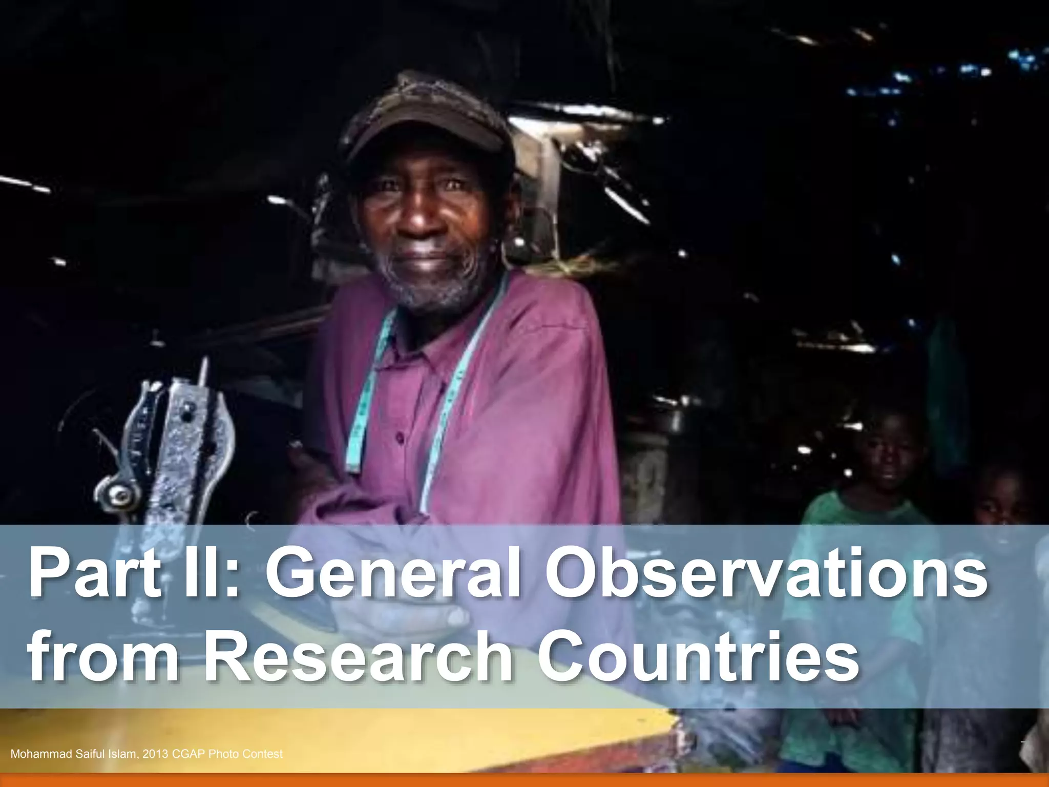 7Mohammad Saiful Islam, 2013 CGAP Photo Contest
Part II: General Observations
from Research Countries
 
