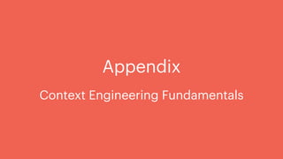 Appendix
Context Engineering Fundamentals
 