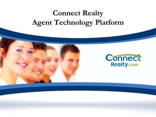 Connect Realty
Agent Technology Platform
 