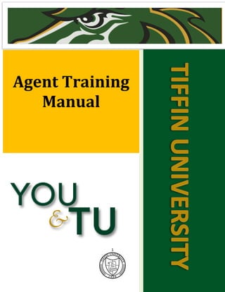 1
TIFFINUNIVERSITY
Agent Training
Manual
 
