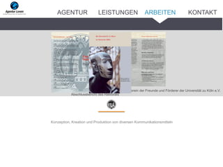 Konzeption, Kreation und Produktion von diversen Kommunikationsmitteln
Flyer Verein der Freunde und Förderer der Universität zu Köln e.V.
Abschlussbericht des Rektorats
ARBEITENAGENTUR LEISTUNGEN KONTAKT
 