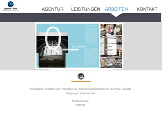 Konzeption, Kreation und Produktion div. Kommunikationsmittel für die Wiso-Fakultät
Zielgruppe: International
Printwerbung
Internet
WiSo-BroschüreWiSo-BroschüreHomepage
ARBEITENAGENTUR LEISTUNGEN KONTAKT
 