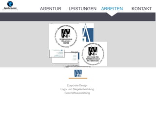Corporate Design
Logo- und Siegelentwicklung
Geschäftsausstattung
LogoGeschäftsausstattung
Siegel
ARBEITENAGENTUR LEISTUNGEN KONTAKT
 