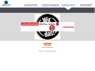 Claim / Corporate Design
ARBEITENAGENTUR LEISTUNGEN KONTAKT
 