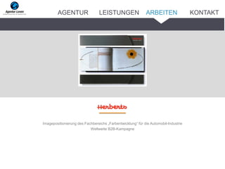 Imagepositionierung des Fachbereichs „Farbentwicklung“ für die Automobil-Industrie
Weltweite B2B-Kampagne
ARBEITENAGENTUR LEISTUNGEN KONTAKT
 