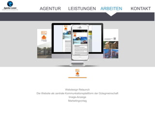 Webdesign Relaunch
Die Website als zentrale Kommunkationsplattform der Gütegmeinschaft
Image-Anzeige
Marketingvortag
ARBEITENAGENTUR LEISTUNGEN KONTAKT
 