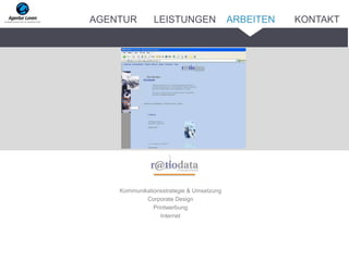 Kommunikationsstrategie & Umsetzung
Corporate Design
Printwerbung
Internet
ARBEITENAGENTUR LEISTUNGEN KONTAKT
 