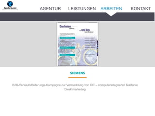 B2B-Verkaufsförderungs-Kampagne zur Vermarktung von CIT – computerintegrierter Telefonie
Direktmarketing
ARBEITENAGENTUR LEISTUNGEN KONTAKT
 