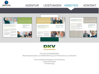 PFLEGE & RESIDENZEN
Marketingkonzeption zur Markteinführung und Positionierung, bundesweit
Kommunikationsstrategie und Umsetzung
Corporate Design
Printwerbung
ARBEITENAGENTUR LEISTUNGEN KONTAKT
 
