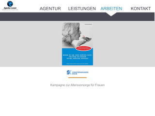 Kampagne zur Altersvorsorge für Frauen
ARBEITENAGENTUR LEISTUNGEN KONTAKT
 