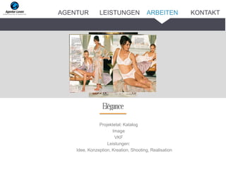 Projektetat: Katalog
Image
VKF
Leistungen:
Idee, Konzeption, Kreation, Shooting, Realisation
ARBEITENAGENTUR LEISTUNGEN KONTAKT
 