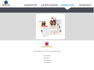 Kampagne zum 5. Museumsgeburtstag
Konzeption
Kreation
Umsetzung
Shooting
ARBEITENAGENTUR LEISTUNGEN KONTAKT
 