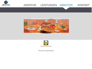 Verpackungsdesign
ARBEITENAGENTUR LEISTUNGEN KONTAKT
 