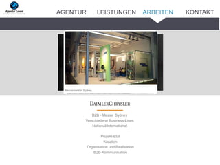 B2B - Messe Sydney
Verschiedene Business-Lines
National/International
Projekt-Etat
Kreation
Organisation und Realisation
B2B-Kommunikation
ARBEITENAGENTUR LEISTUNGEN KONTAKT
 