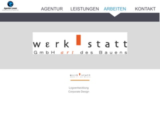 Logoentwicklung
Corporate Design
ARBEITENAGENTUR LEISTUNGEN KONTAKT
 