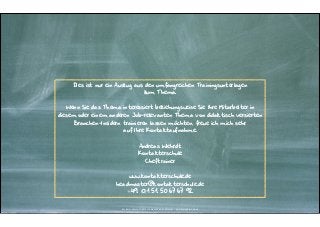Dies ist nur ein Auszug aus den umfangreichen Trainingsunterlagen  
zum Thema.

"
Wenn Sie das Thema interessiert beziehungsweise Sie Ihre Mitarbeiter in

diesem oder einem anderen Job-relevanten Thema von didaktisch versierten
Branchen-Insidern trainieren lassen möchten, freue ich mich sehr  
auf Ihre Kontaktaufnahme.

"
Andreas Wiehrdt

Kontakterschule
Cheftrainer

"
www.kontakterschule.de

headmaster@kontakterschule.de
+49. (0)1 51. 50 67 67 92

Kontakter-Schule | © | Andreas Wiehrdt, München |  www.kontakterschule.de
Kontakter-Schule | © 2014 2012 | AndreasWiehrdt, München | www.kontakterschule.de

 