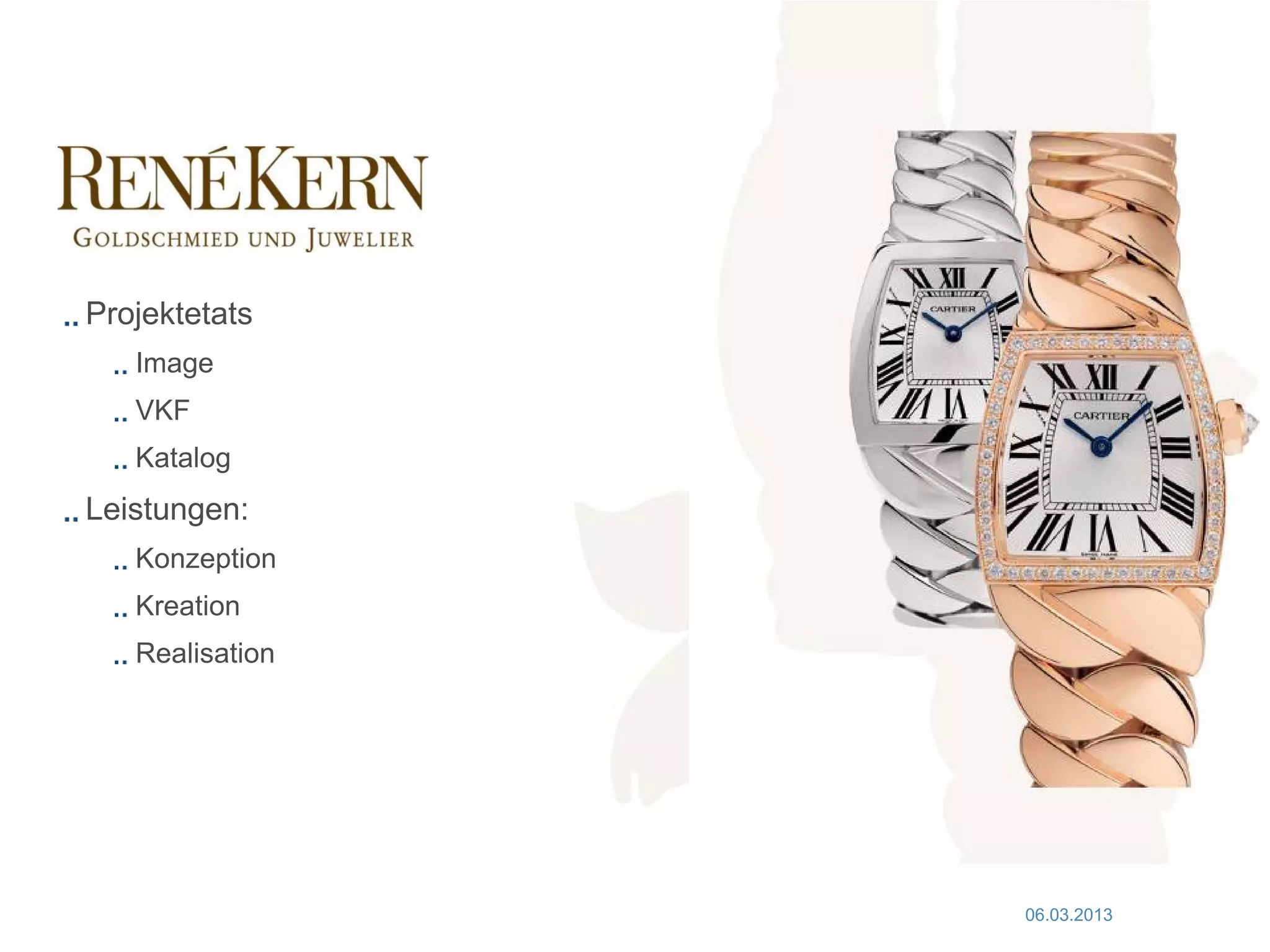 René Kern

       Projektetats
          Image
          VKF
          Katalog
       Leistungen:
          Konzeption
          Kreation
          Realisation




Auto                    06.03.2013   58
 