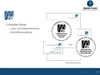 Uni Köln

Corporate Design
   Logo- und Siegelentwicklung
   Geschäftsausstattung




                                           Siegel




                                 Logo




                                        Geschäftsausstattung




                                                               10.12.2012               115
                                                                 Zurück zur Übersicht
 