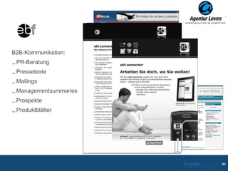 EBF
B2B-Kommunikation:
 PR-Beratung
 Pressetexte
 Mailings
 Managementsummaries
 Prospekte
 Produktblätter




                       10.12.2012               93
                         Zurück zur Übersicht
 