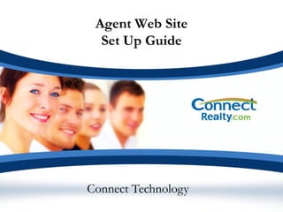 Agent Web Site
  Set Up Guide




Connect Technology
 