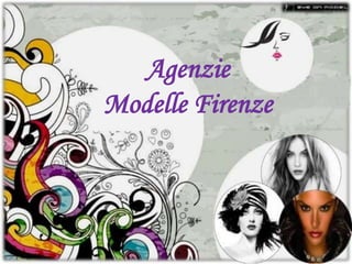 Agenzie
Modelle Firenze
 