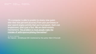 “If a computer is able to predict to ninety-nine-point-
nine-nine-nine percent accuracy from your purchases or
your search engine activity that you’re pregnant, that’s not
emplotment, that’s just a fact. We are deterministic
mechanisms. The problem is most people make the
mistake of anthropomorphising themselves”.
To be a machine
Tim Cannon - Grindhouse CIO (mentioned by the author Mark O’Connell)
Impact Hub Lisbon
Old is gold
Rui Quinta
The age of ageing
with-company.com
® all rights reserved
 