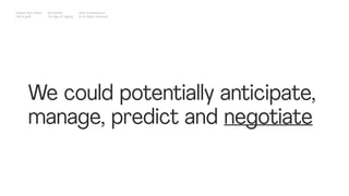 We could potentially anticipate,
manage, predict and negotiate
Impact Hub Lisbon
Old is gold
Rui Quinta
The age of ageing
with-company.com
® all rights reserved
 