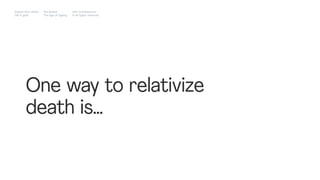 One way to relativize
death is…
Impact Hub Lisbon
Old is gold
Rui Quinta
The age of ageing
with-company.com
® all rights reserved
 