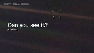 OLD IS GOLD
IMPACT HUB LISBON
THE AGE
OF AGEING
WITH-COMPANY.COM
® ALL RIGHTS RESERVED
Impact Hub Lisbon
Old is gold
Rui Quinta
The age of ageing
with-company.com
® all rights reserved
Can you see it?
You’re in it
 