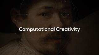 Computational Creativity
 
