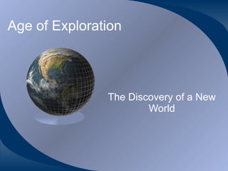 Age of Exploration The Discovery of a New World 