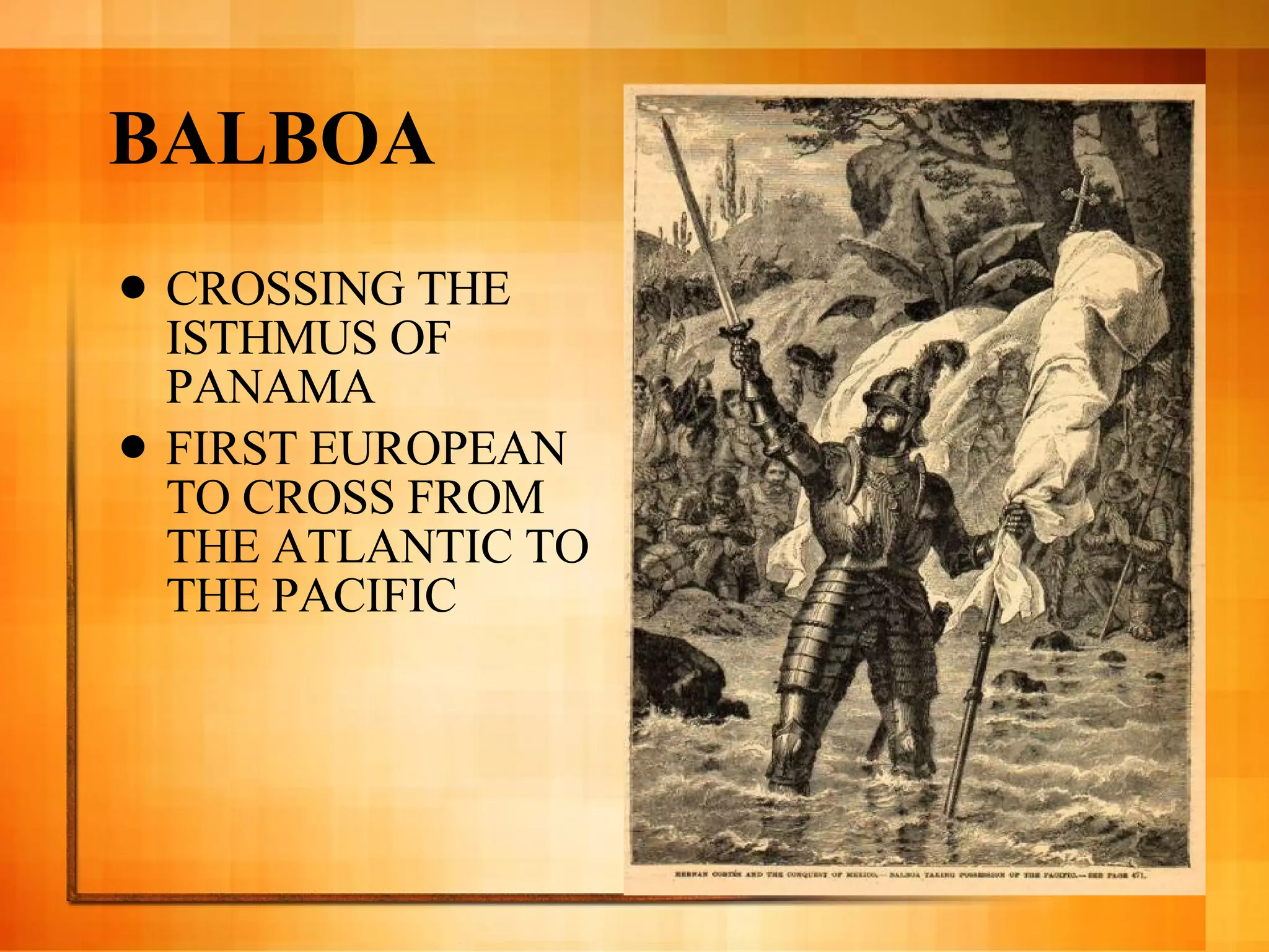 BALBOA CROSSING THE ISTHMUS OF PANAMA FIRST EUROPEAN TO CROSS FROM THE ATLANTIC TO THE PACIFIC  