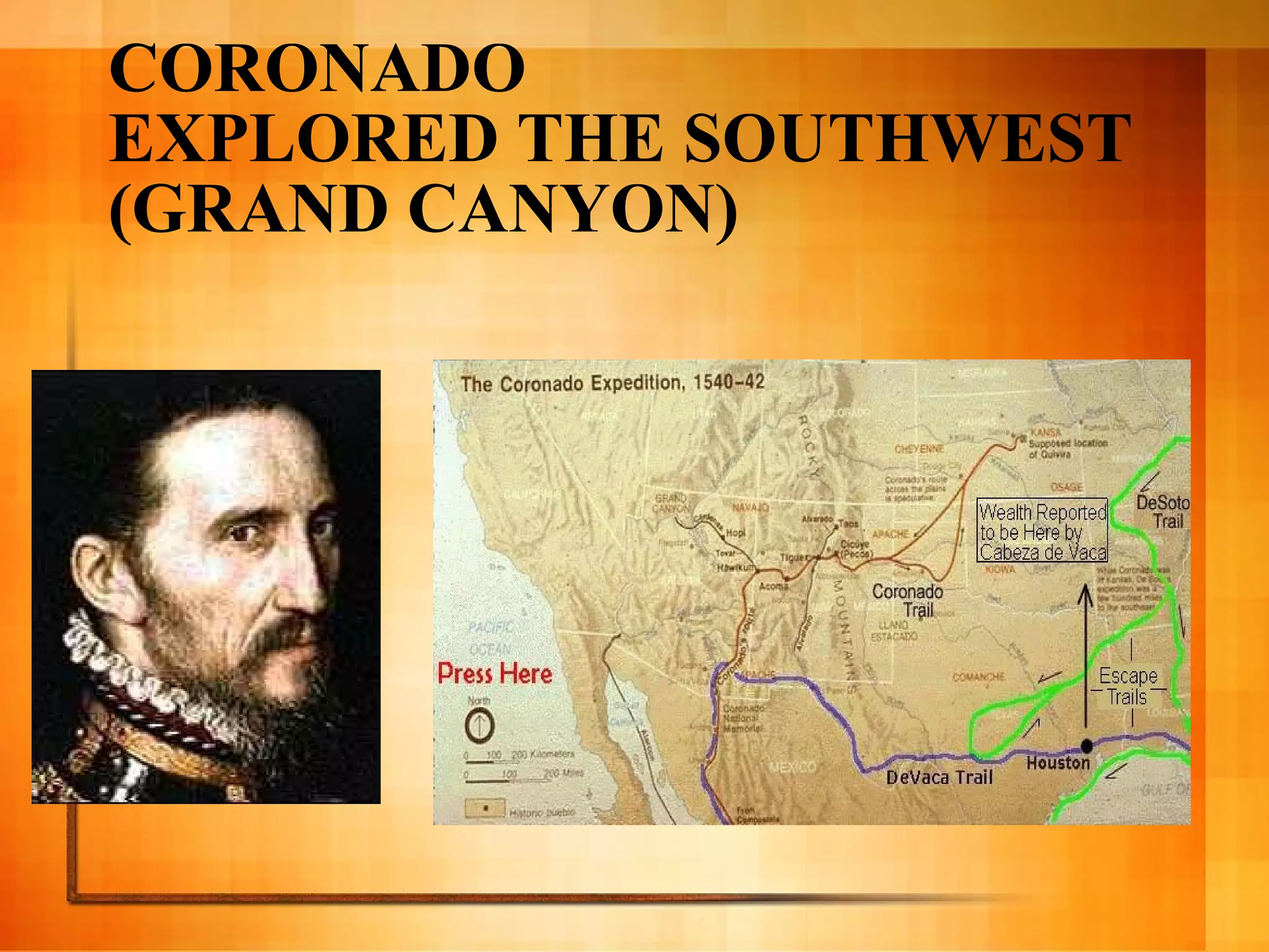 CORONADO  EXPLORED THE SOUTHWEST (GRAND CANYON) 