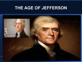 THE AGE OF JEFFERSON

 