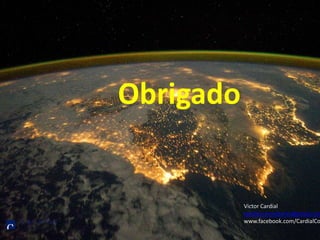 Obrigado


           Victor Cardial
           cardial.consultores@gmail.com
           www.facebook.com/CardialCo
 