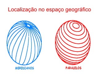 Localização no espaço geográfico
 