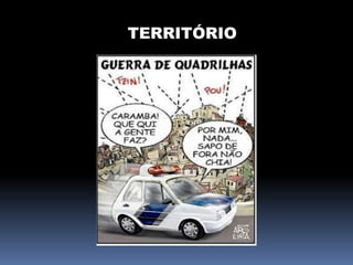 TERRITÓRIO
 