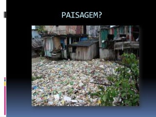 PAISAGEM?
 