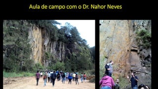 Aula de campo com o Dr. Nahor Neves
 