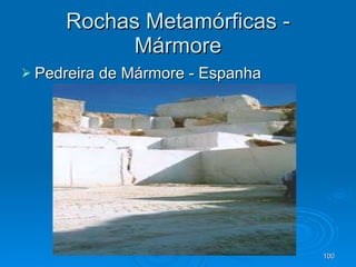 Rochas Metamórficas - Mármore Pedreira de Mármore - Espanha 