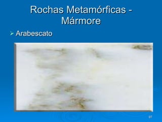 Rochas Metamórficas - Mármore Arabescato 