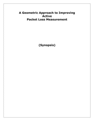 A Geometric Approach to Improving
Active
Packet Loss Measurement

(Synopsis)

 