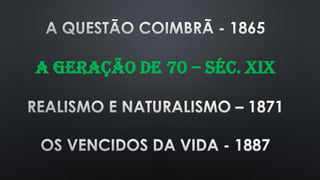 A GERAÇÃO DE 70 – SÉC. XIX

 