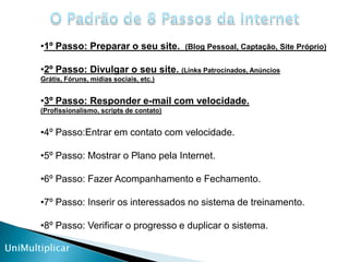 4º Passo:Entrar em contato com velocidade.