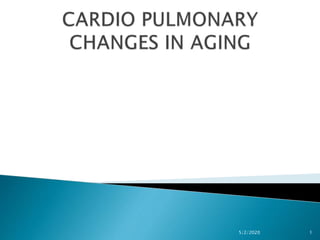 Age related changes Cardiopulmonary system.pptx